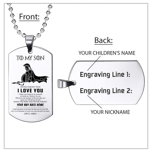 WAD042 - Mom To Son - Your Way Back Home - Warrior Dog Tag - Engrave Sliver Dog Tag