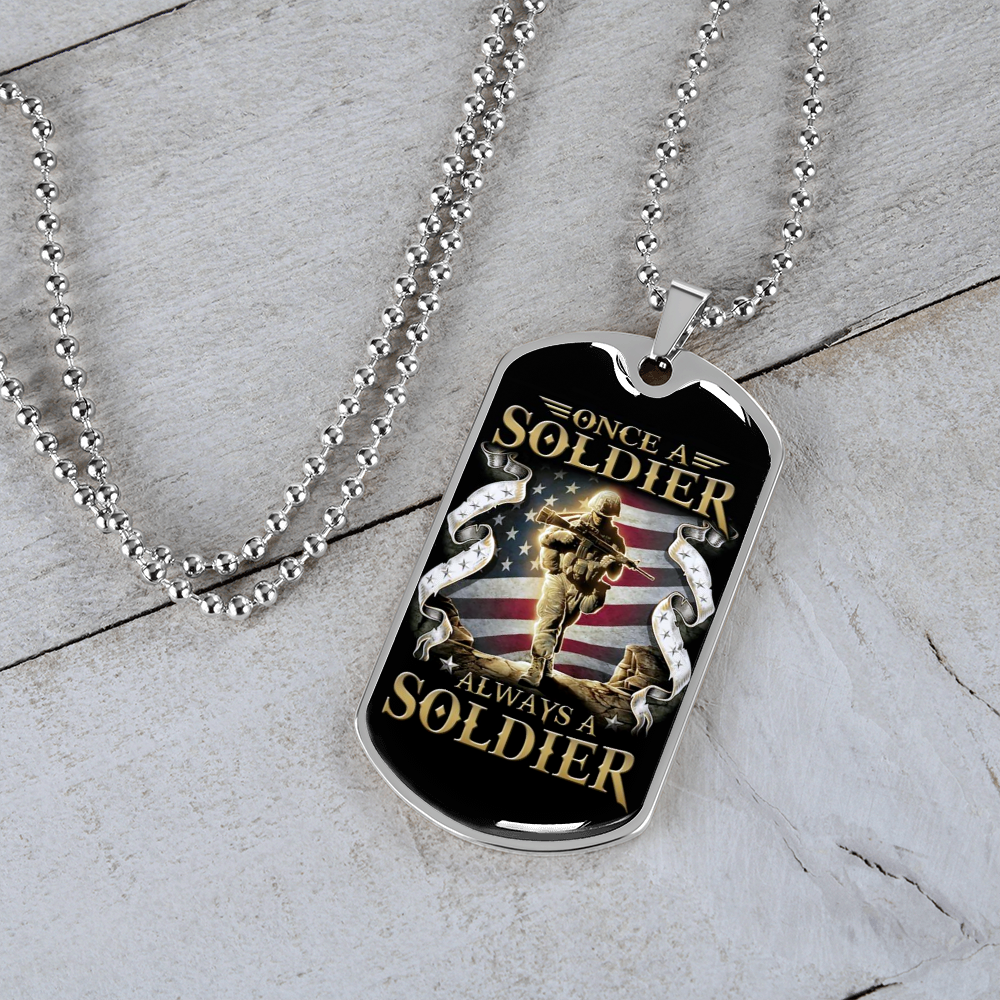 Soldier - Always A Soldier - Luxury Dog Tag - Military Ball Chain