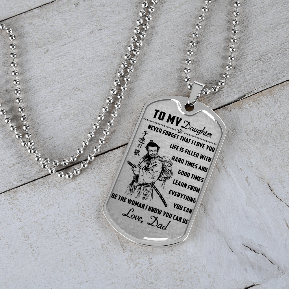 Samurai - Dad To Daughter - Never Forget That I Love You 2 - English - Luxury Dog Tag - Military Ball Chain