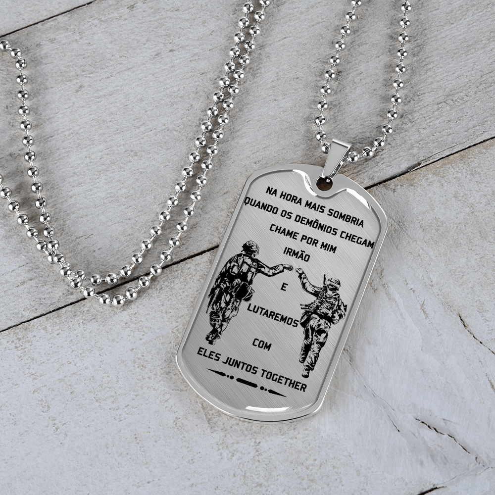 Soldier - Call On Me Brother - Brazil - Luxury Dog Tag - Military Ball Chain