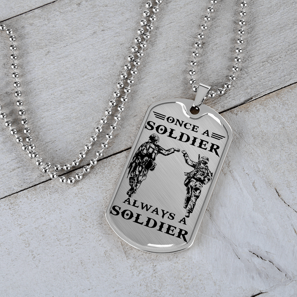 Soldier - Always A Soldier 2 - Luxury Dog Tag - Military Ball Chain