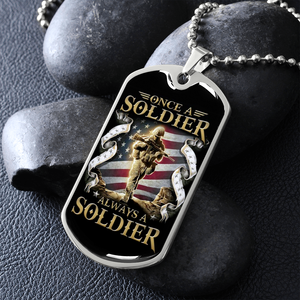 Soldier - Always A Soldier - Luxury Dog Tag - Military Ball Chain