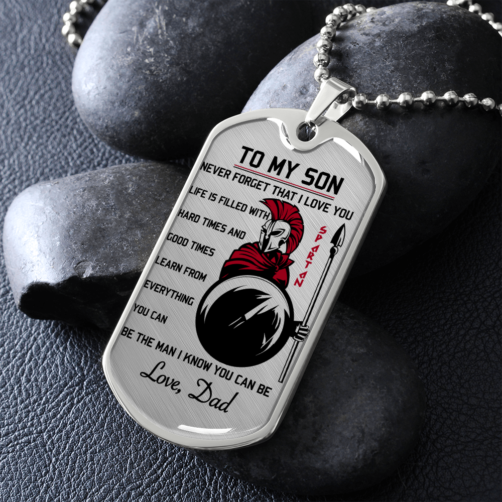 Warrior - Spartan - Dad To Son - Never Forget That I Love You - Luxury Dog Tag - Military Ball Chain