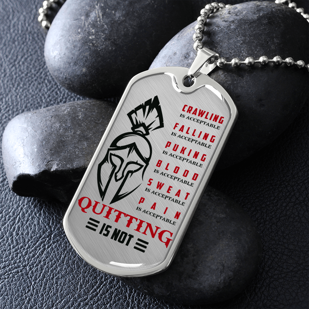 Warrior - Spartan - Quitting Is Not 2 - Luxury Dog Tag - Military Ball Chain