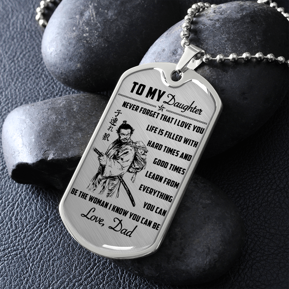 Samurai - Dad To Daughter - Never Forget That I Love You 2 - English - Luxury Dog Tag - Military Ball Chain