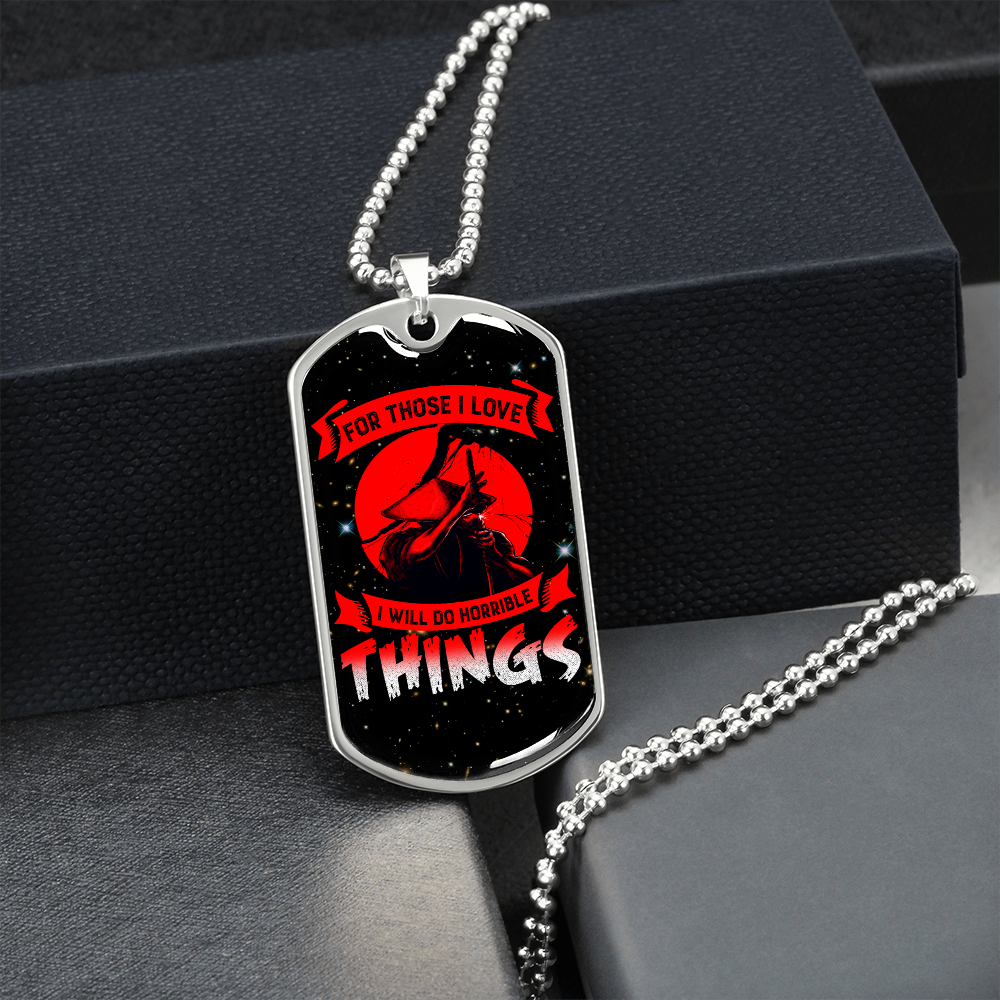 Samurai - For Those I Love I Will Do Horrible Things - Galaxy - Luxury Dog Tag - Military Ball Chain