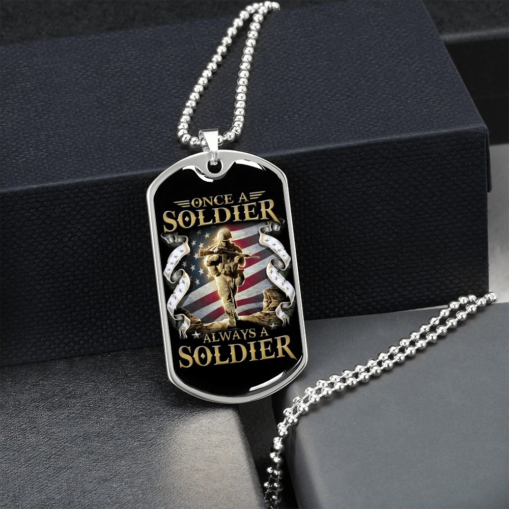 Soldier - Always A Soldier - Luxury Dog Tag - Military Ball Chain