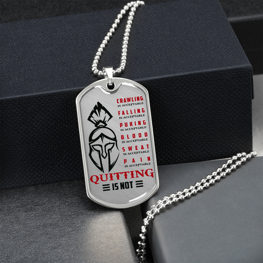 Warrior - Spartan - Quitting Is Not 2 - Luxury Dog Tag - Military Ball Chain