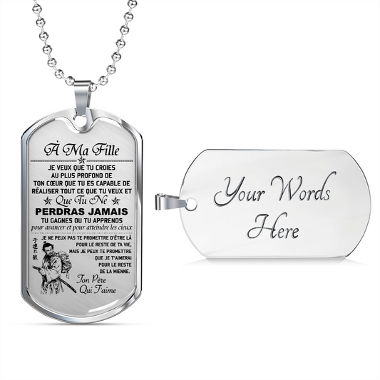 Samurai - Dad To Daughter - Never Lose - French - Luxury Dog Tag - Military Ball Chain