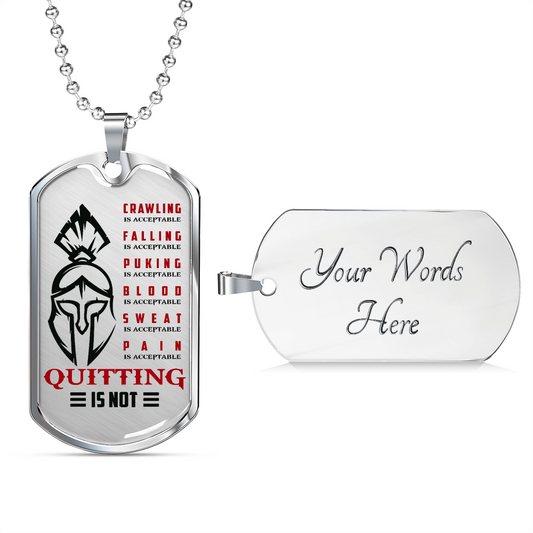 Warrior - Spartan - Quitting Is Not 2 - Luxury Dog Tag - Military Ball Chain