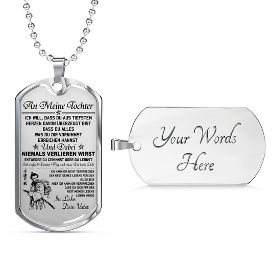 Samurai - Dad To Daughter - Never Lose - German - Luxury Dog Tag - Military Ball Chain
