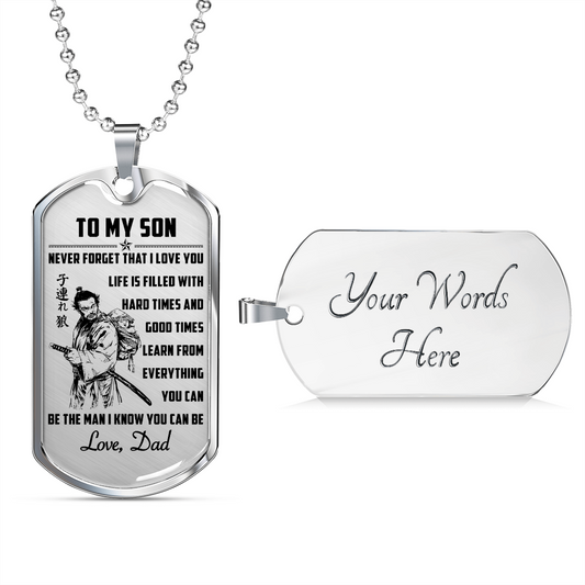 Samurai - Dad To Son - Never Forget That I Love You 2 - English - Luxury Dog Tag - Military Ball Chain