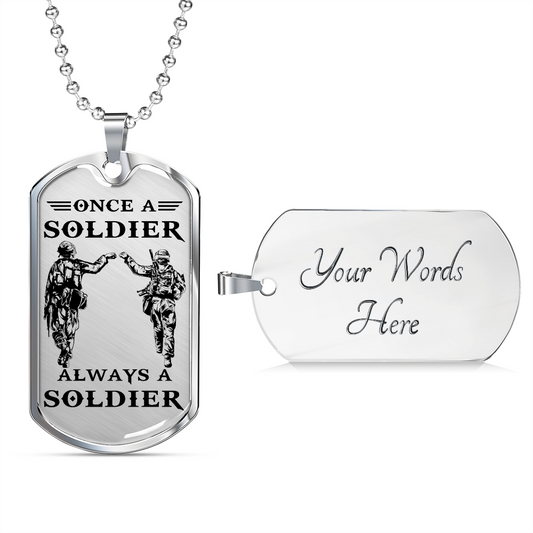 Soldier - Always A Soldier 2 - Luxury Dog Tag - Military Ball Chain