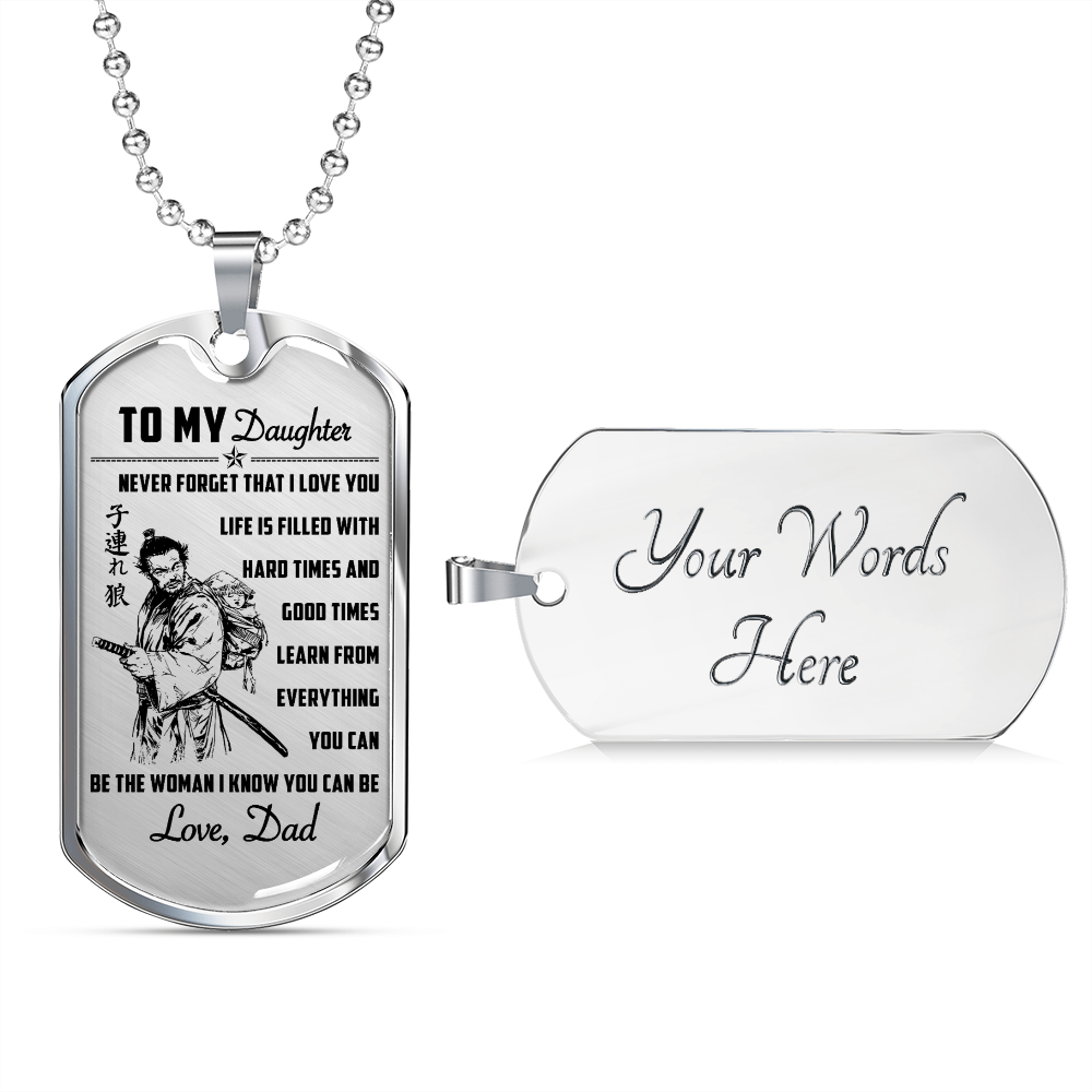 Samurai - Dad To Daughter - Never Forget That I Love You 2 - English - Luxury Dog Tag - Military Ball Chain