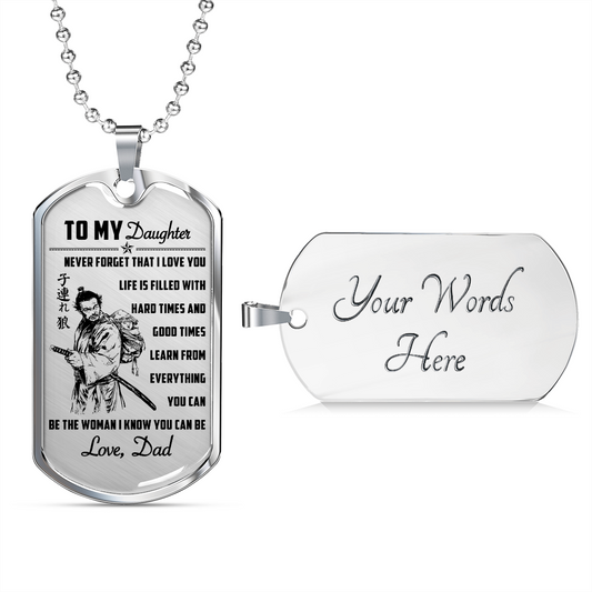 Samurai - Dad To Daughter - Never Forget That I Love You 2 - English - Luxury Dog Tag - Military Ball Chain