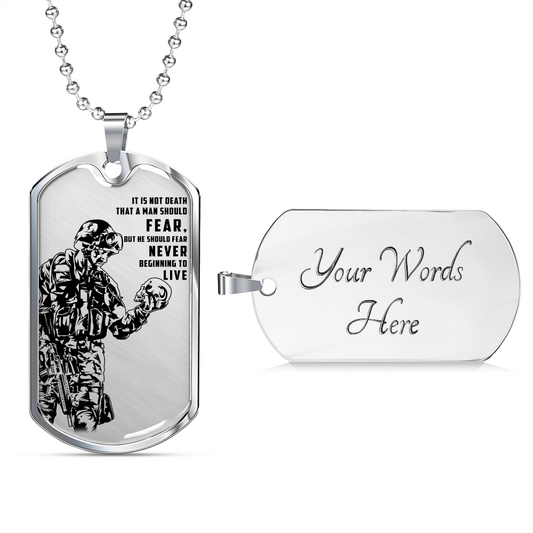 Soldier - FEAR - Never Beginning To Live - Luxury Dog Tag - Military Ball Chain