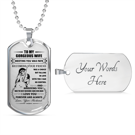 Warrior - Spartan - To My Gorgeous Wife - I Love You Forever And Always - Luxury Dog Tag - Military Ball Chain