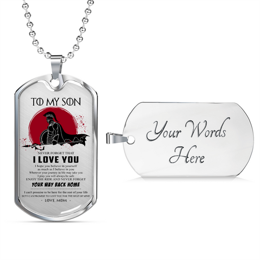 Warrior - Spartan - Mom To Son - Your Way Back Home - Luxury Dog Tag - Military Ball Chain