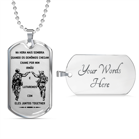 Soldier - Call On Me Brother - Brazil - Luxury Dog Tag - Military Ball Chain