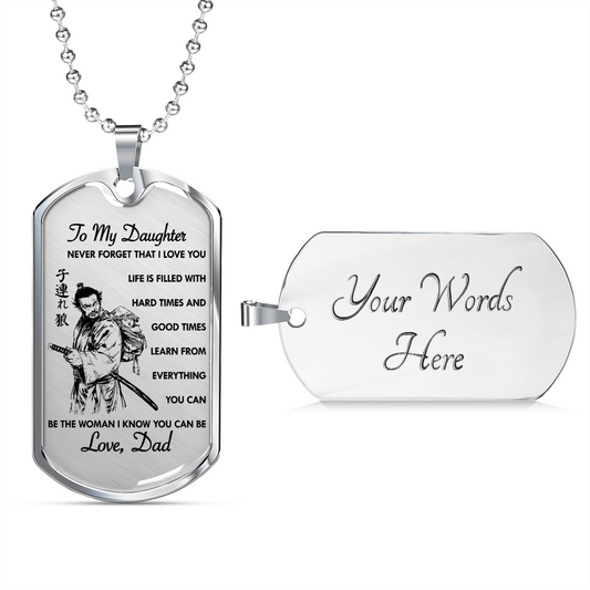 Samurai - Dad To Daughter - Never Forget That I Love You - English - Luxury Dog Tag - Military Ball Chain