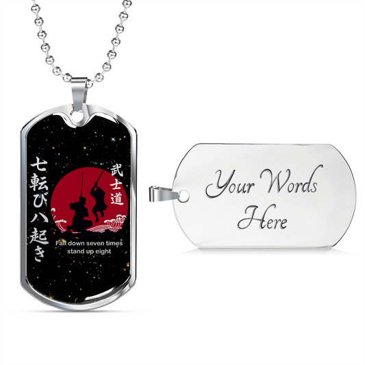 Samurai - Fall Down Seven Times Stand Up Eight - Galaxy - Luxury Dog Tag - Military Ball Chain