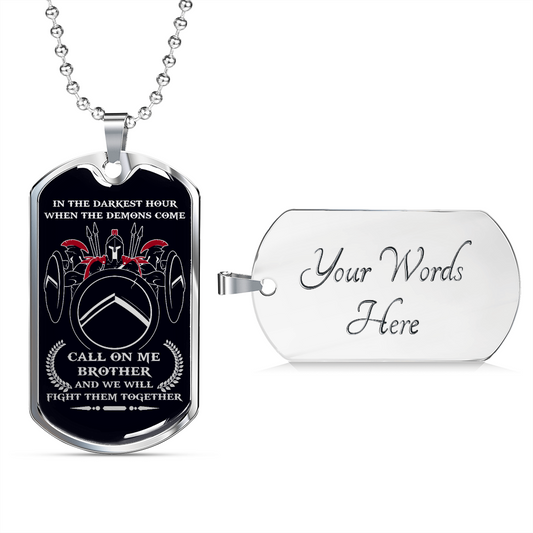 Warrior - Spartan - Call On Me Brother - English - Black - Luxury Dog Tag - Military Ball Chain