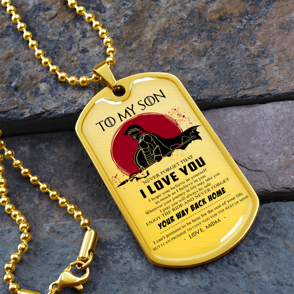 Warrior - Spartan - Mom To Son - Your Way Back Home - Luxury Dog Tag - Military Ball Chain