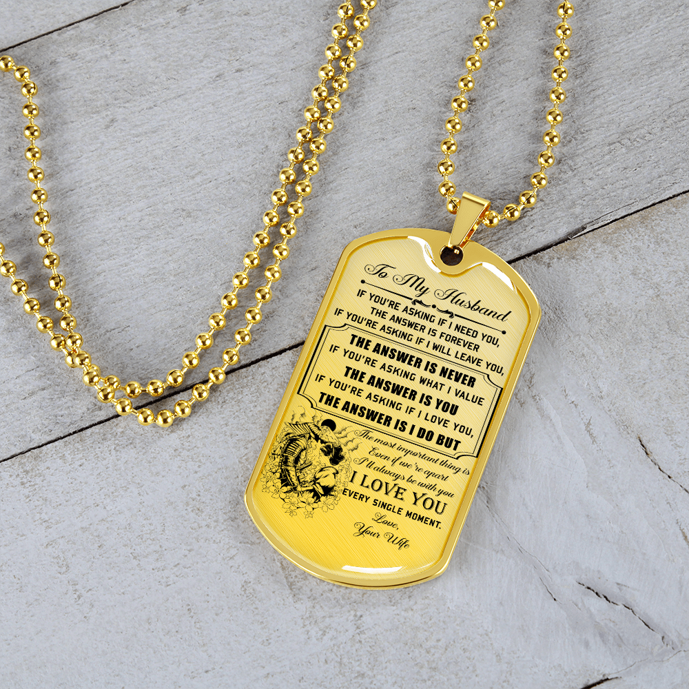 Samurai - Wife To Husband - I Love You Every Single Moment - Luxury Dog Tag - Military Ball Chain