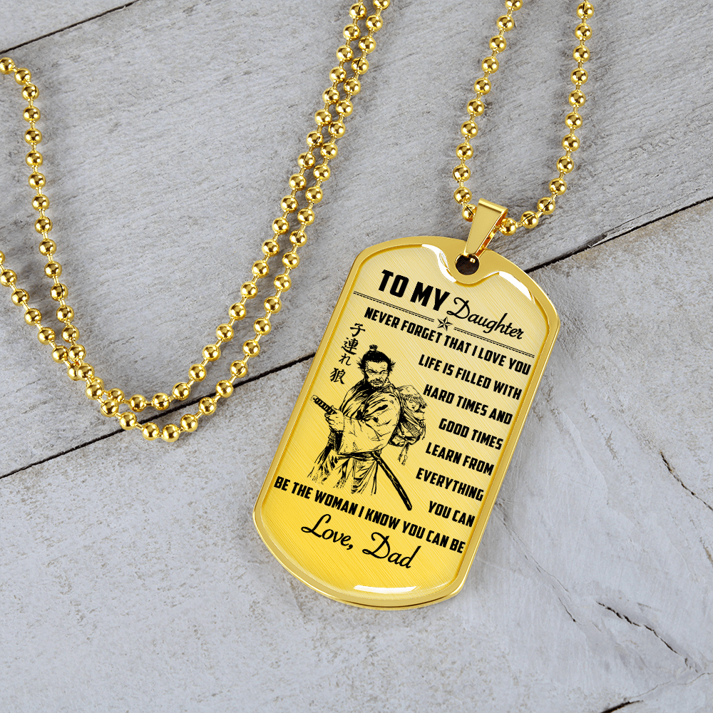 Samurai - Dad To Daughter - Never Forget That I Love You 2 - English - Luxury Dog Tag - Military Ball Chain