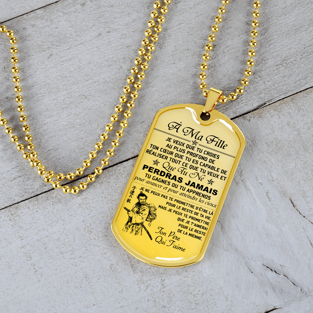 Samurai - Dad To Daughter - Never Lose - French - Luxury Dog Tag - Military Ball Chain