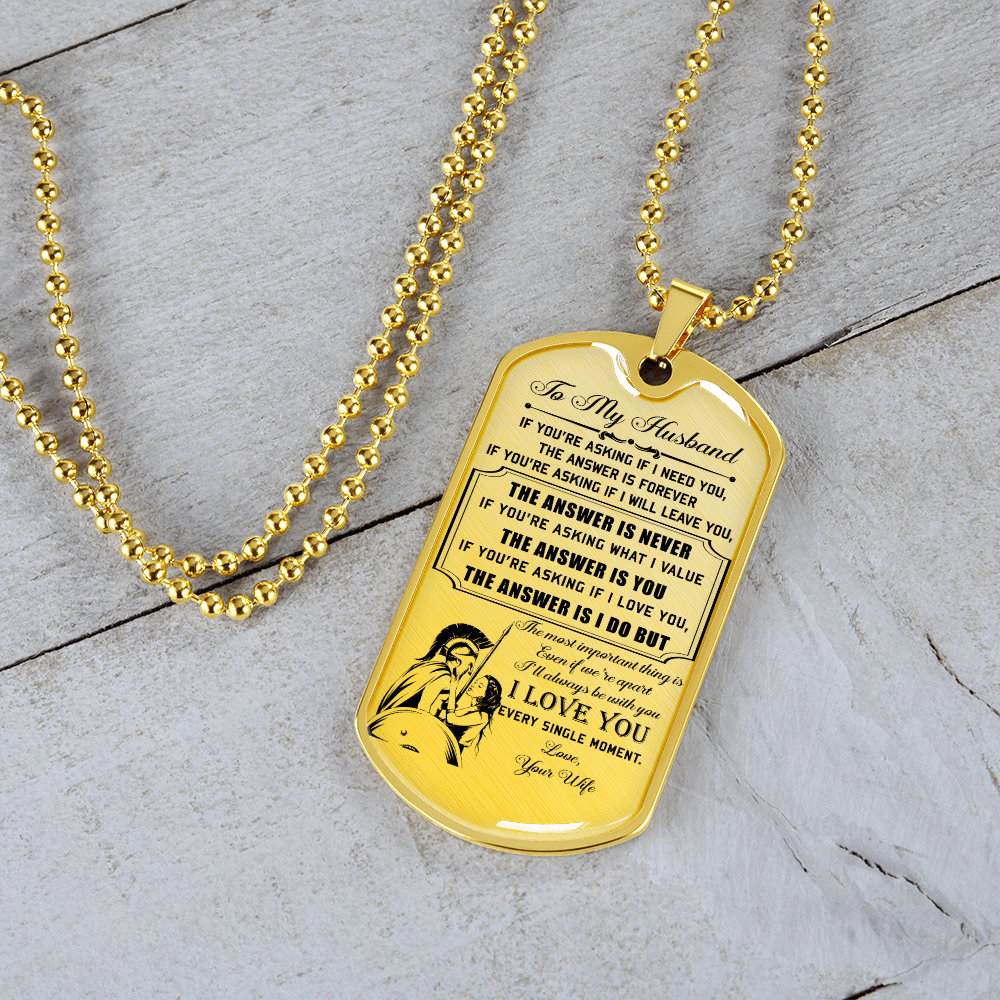 Warrior - Spartan - Wife To Husband - I Love You - Luxury Dog Tag - Military Ball Chain