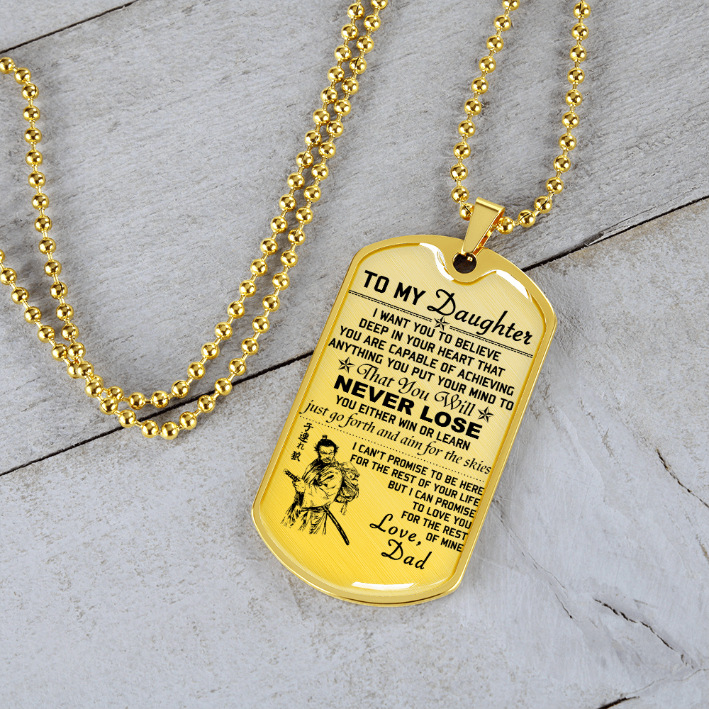 Samurai - Dad To Daughter - Never Lose - English - Luxury Dog Tag - Military Ball Chain