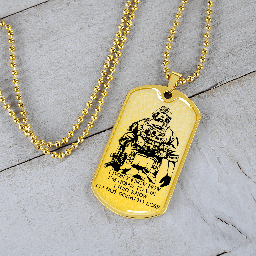 Soldier - I'm Not Going To Lose - Luxury Dog Tag - Military Ball Chain