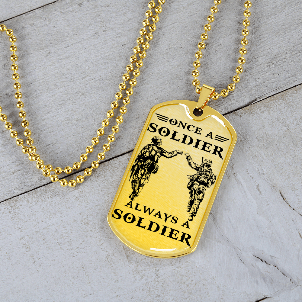 Soldier - Always A Soldier 2 - Luxury Dog Tag - Military Ball Chain
