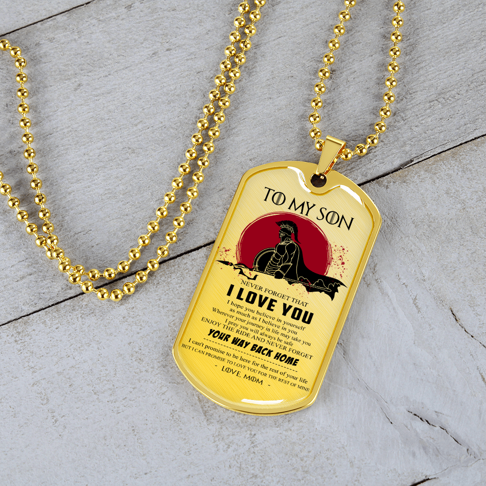 Warrior - Spartan - Mom To Son - Your Way Back Home - Luxury Dog Tag - Military Ball Chain