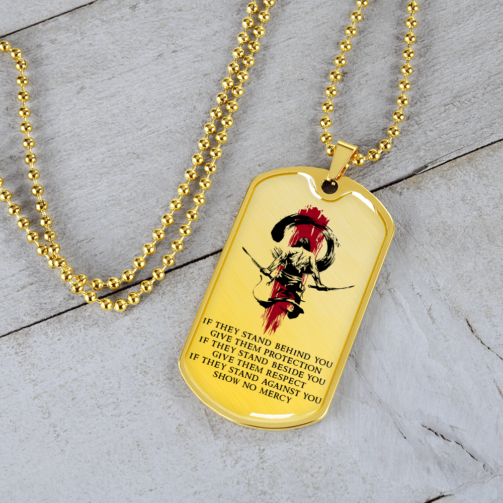 Samurai - IF - Show No Mercy - Luxury Dog Tag - Military Ball Chain