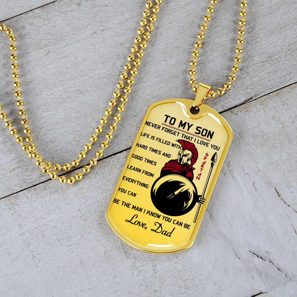 Warrior - Spartan - Dad To Son - Never Forget That I Love You - Luxury Dog Tag - Military Ball Chain