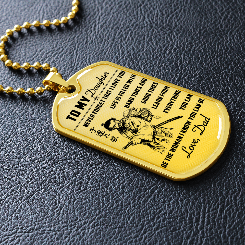 Samurai - Dad To Daughter - Never Forget That I Love You 2 - English - Luxury Dog Tag - Military Ball Chain