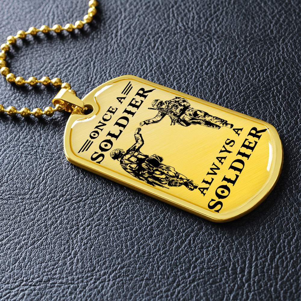 Soldier - Always A Soldier 2 - Luxury Dog Tag - Military Ball Chain
