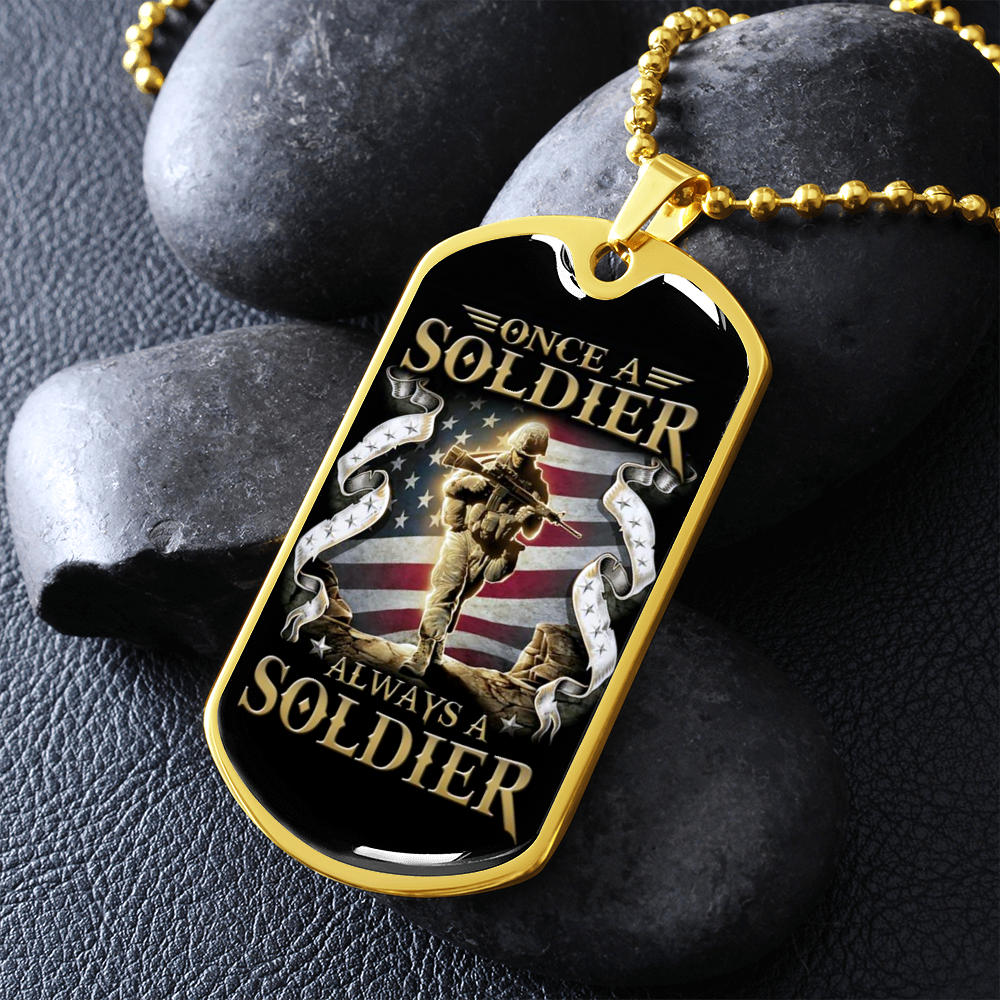 Soldier - Always A Soldier - Luxury Dog Tag - Military Ball Chain