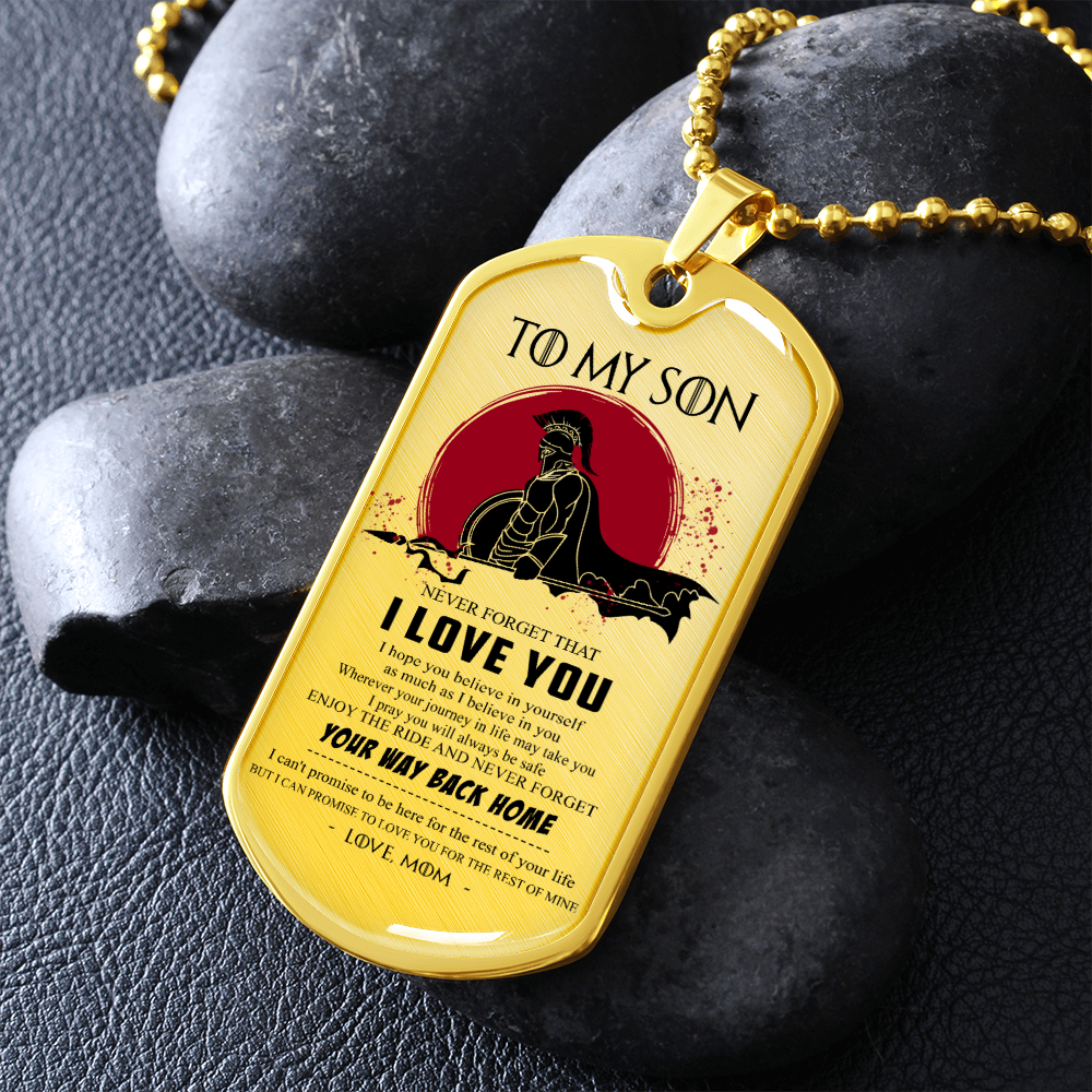Warrior - Spartan - Mom To Son - Your Way Back Home - Luxury Dog Tag - Military Ball Chain