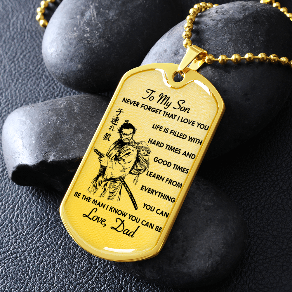 Samurai - Dad To Son - Never Forget That I Love You - English - Luxury Dog Tag - Military Ball Chain