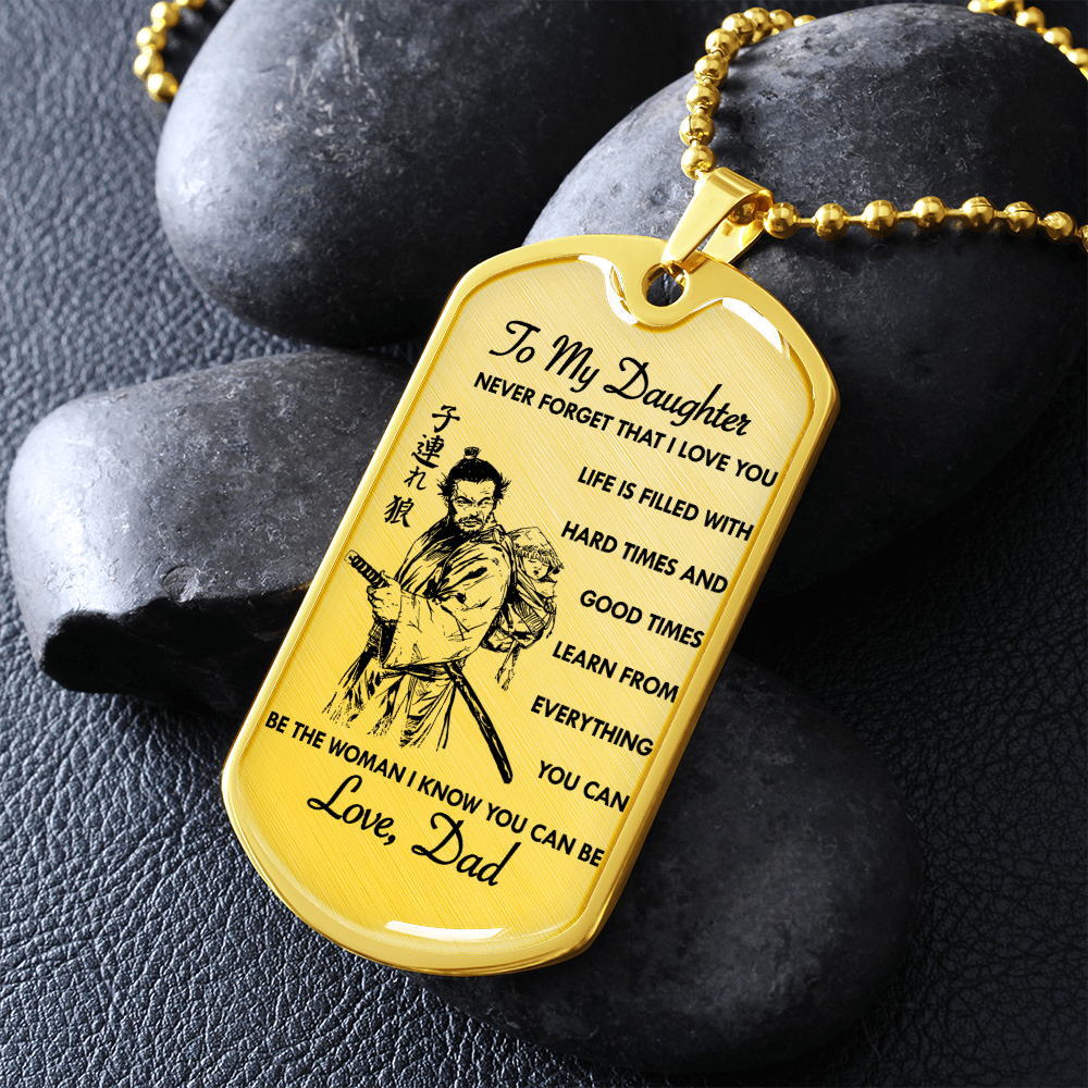 Samurai - Dad To Daughter - Never Forget That I Love You - English - Luxury Dog Tag - Military Ball Chain