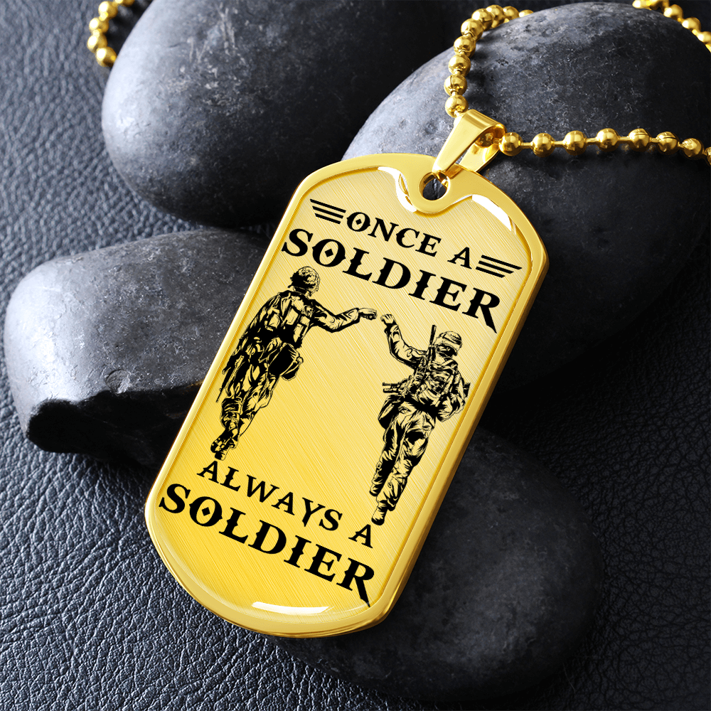 Soldier - Always A Soldier 2 - Luxury Dog Tag - Military Ball Chain
