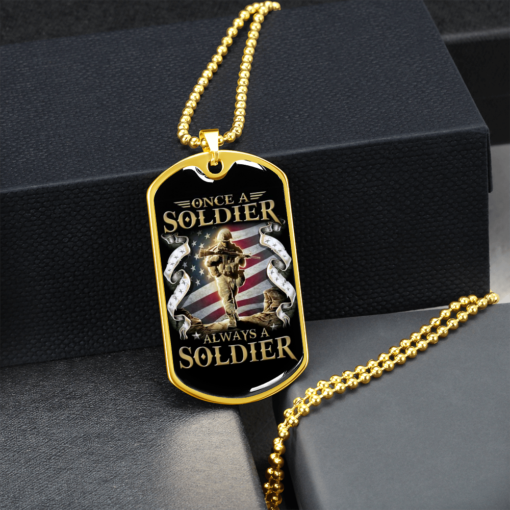 Soldier - Always A Soldier - Luxury Dog Tag - Military Ball Chain