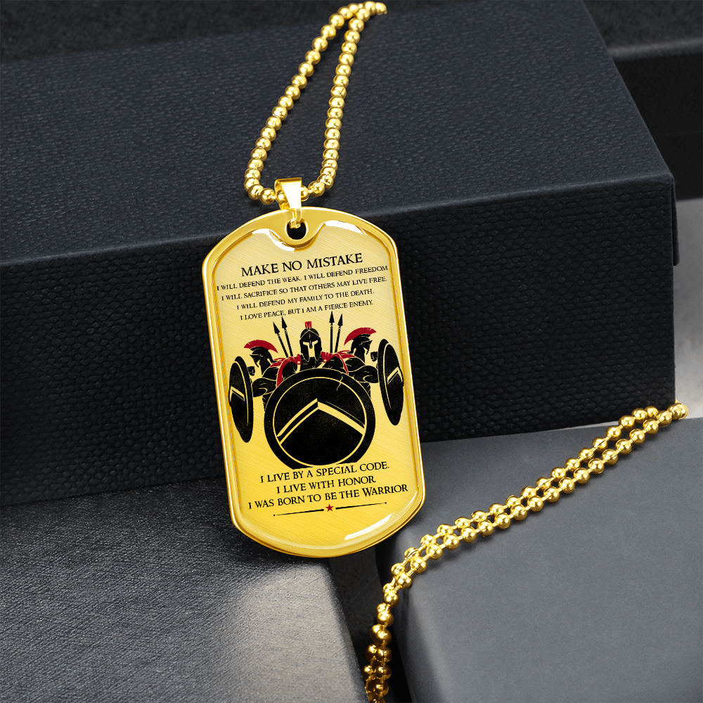 Warrior - Spartan - Make No Mistake - Luxury Dog Tag - Military Ball Chain