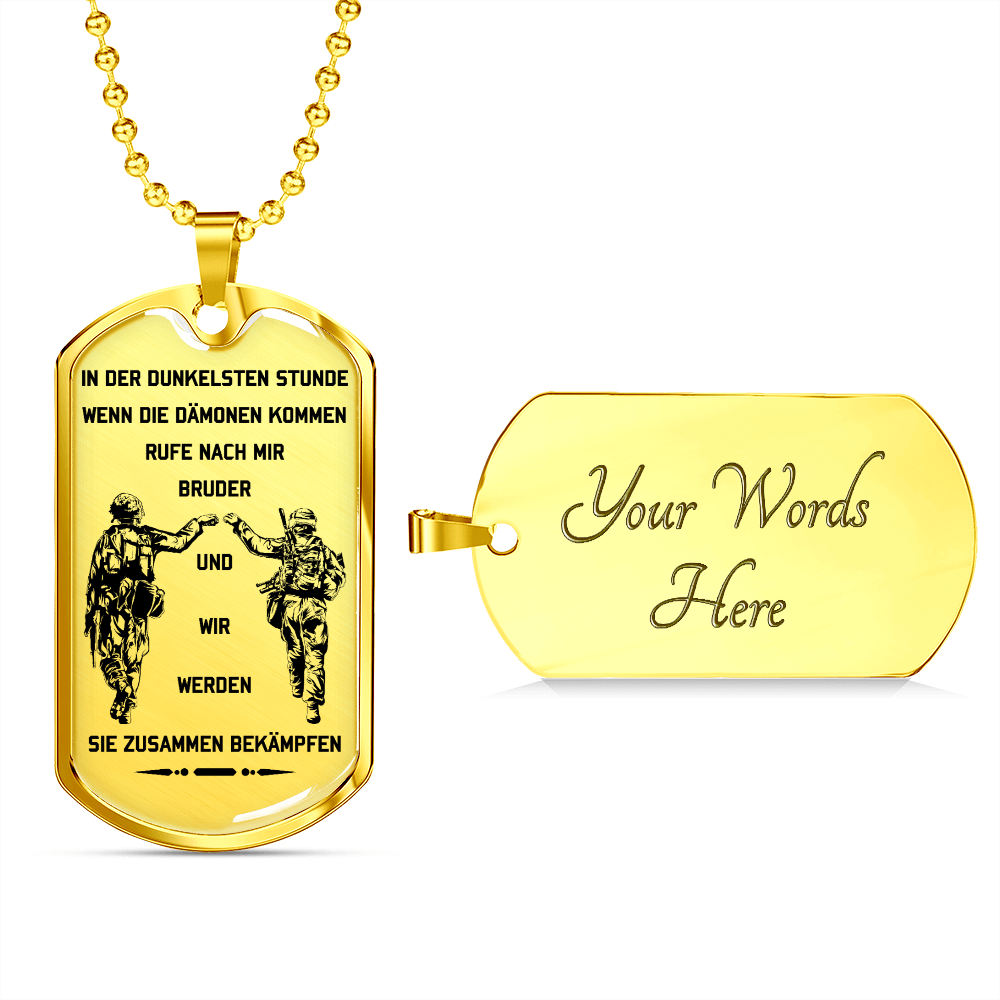 Soldier - Call On Me Brother - German - Luxury Dog Tag - Military Ball Chain