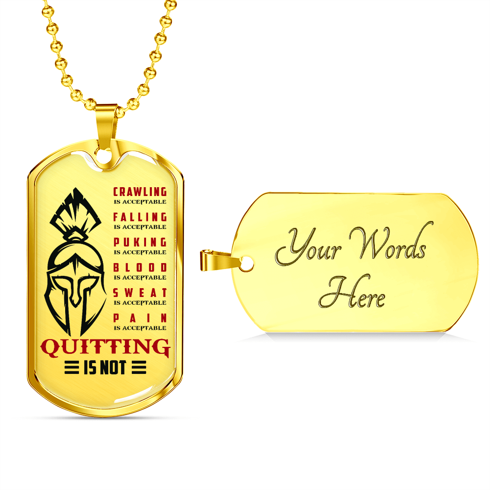 Warrior - Spartan - Quitting Is Not 2 - Luxury Dog Tag - Military Ball Chain