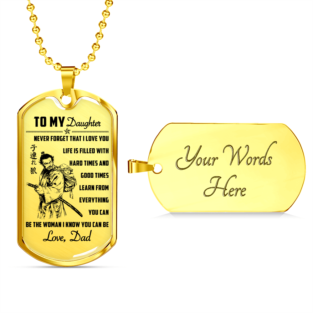 Samurai - Dad To Daughter - Never Forget That I Love You 2 - English - Luxury Dog Tag - Military Ball Chain