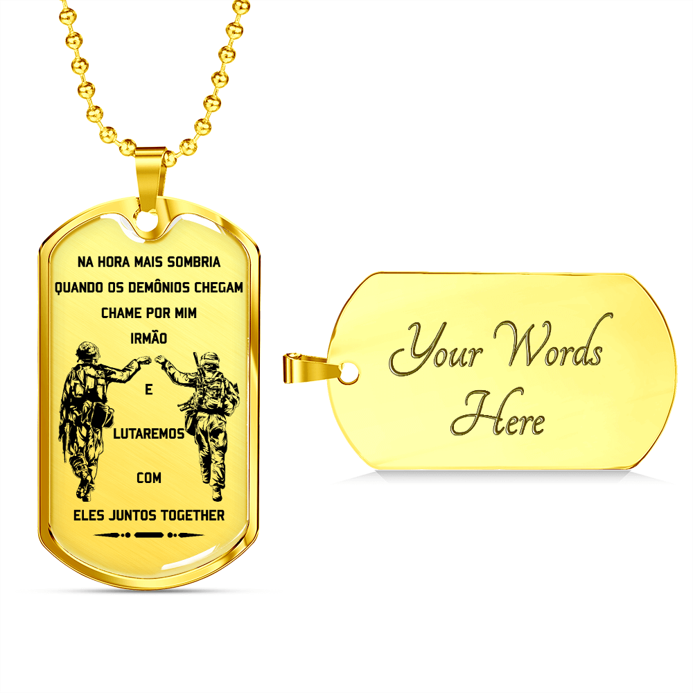 Soldier - Call On Me Brother - Brazil - Luxury Dog Tag - Military Ball Chain